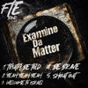 FACE THE EAST (FTE) - EXAMINE DA MATTER (MP3)