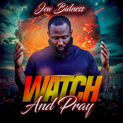 JEW BIDNESS - WATCH & PRAY (MP3)